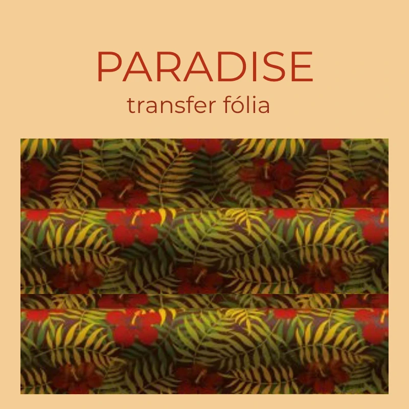 Transfer fólie PARADISE